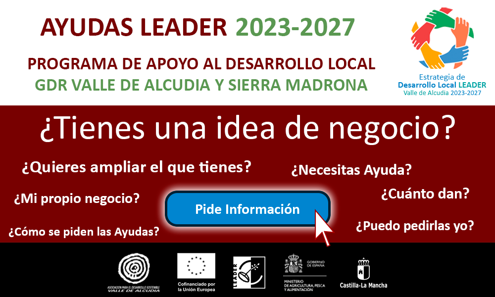 ADS Valle de Alcudia, ayudas, subvenciones, ayudas valle de alcudia, ayudas leader, GDR Valle de Alcudia y Sierra Madrona, valle de alcudia, sierra madrona, valle de alcudia y sierra madrona, subvenciones valle de alcudia, Abenójar, Almodóvar del Campo, Argamasilla de Calatrava, Brazatortas, Cabezarados, Cabezarrubias del Puerto, Fuencaliente, Hinojosas de Calatrava, Mestanza, El Hoyo, San Lorenzo de Calatrava, Solana Del Pino, Villamayor de Calatrava, Ayudas Abenójar, Ayudas Almodóvar del Campo, Ayudas Argamasilla de Calatrava, Ayudas Brazatortas, Ayudas Cabezarados, Ayudas Cabezarrubias del Puerto, Ayudas Fuencaliente, Ayudas Hinojosas de Calatrava, Ayudas Mestanza, Ayudas El Hoyo, Ayudas San Lorenzo de Calatrava, Ayudas Solana Del Pino, Ayudas Villamayor de Calatrava, Subvenciones Abenójar, Subvenciones Almodóvar del Campo, Subvenciones Argamasilla de Calatrava, Subvenciones Brazatortas, Subvenciones Cabezarados, Subvenciones Cabezarrubias del Puerto, Subvenciones Fuencaliente, Subvenciones Hinojosas de Calatrava, Subvenciones Mestanza, Subvenciones El Hoyo, Subvenciones San Lorenzo de Calatrava, Subvenciones Solana Del Pino, Subvenciones Villamayor de Calatrava, autonomos Abenójar, autonomos Almodóvar del Campo, autonomos Argamasilla de Calatrava, autonomos Brazatortas, autonomos Cabezarados, autonomos Cabezarrubias del Puerto, autonomos Fuencaliente, autonomos Hinojosas de Calatrava, autonomos Mestanza, autonomos El Hoyo, autonomos San Lorenzo de Calatrava, autonomos Solana Del Pino, autonomos Villamayor de Calatrava, empresas Abenójar, empresas Almodóvar del Campo, empresas Argamasilla de Calatrava, empresas Brazatortas, empresas Cabezarados, empresas Cabezarrubias del Puerto, empresas Fuencaliente, empresas Hinojosas de Calatrava, empresas Mestanza, empresas El Hoyo, empresas San Lorenzo de Calatrava, empresas Solana Del Pino, empresas Villamayor de Calatrava